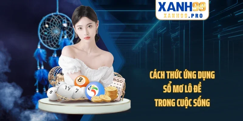 Cách thức ứng dụng sổ mơ lô đề trong cuộc sống