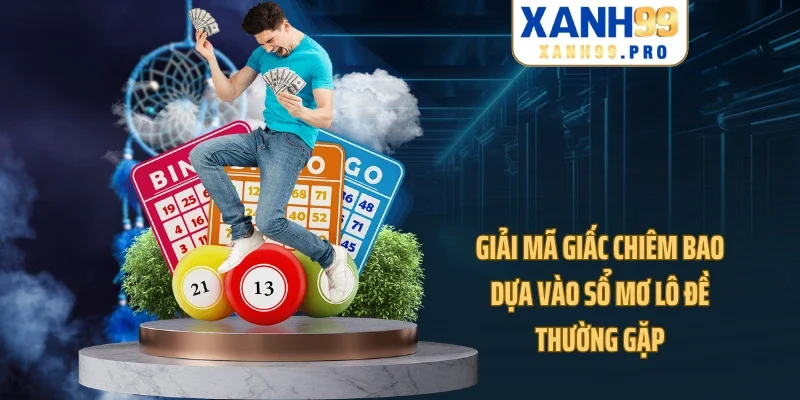 Giải mã giấc chiêm bao dựa vào sổ mơ lô đề thường gặp