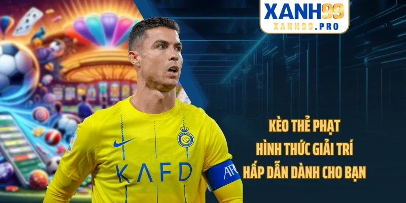 Kèo Thẻ Phạt - Hình Thức Giải Trí Hấp Dẫn Dành Cho Bạn