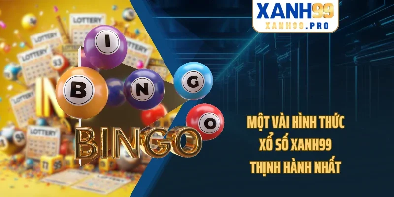 Một vài hình thức xổ số XANH99 thịnh hành nhất