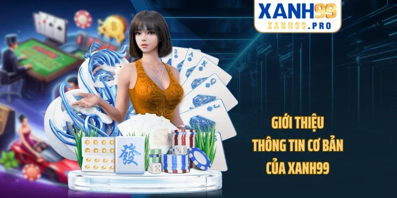 Giới thiệu thông tin cơ bản của XANH99